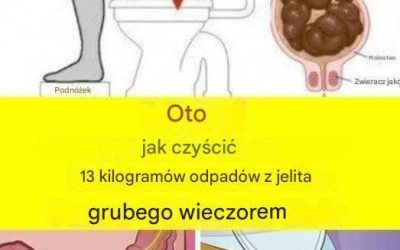 Dowiedz się, jak oczyścić jelito grube z 15 kilogramów odpadów w ciągu jednej nocy