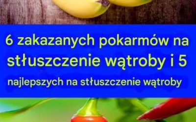 6 produktów spożywczych, których należy unikać w przypadku stłuszczenia wątroby i 5 najlepszych produktów na stłuszczenie wątroby