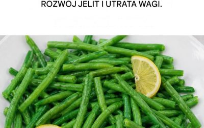 Zielona fasolka: właściwości, korzyści i najlepszy sposób jej spożywania